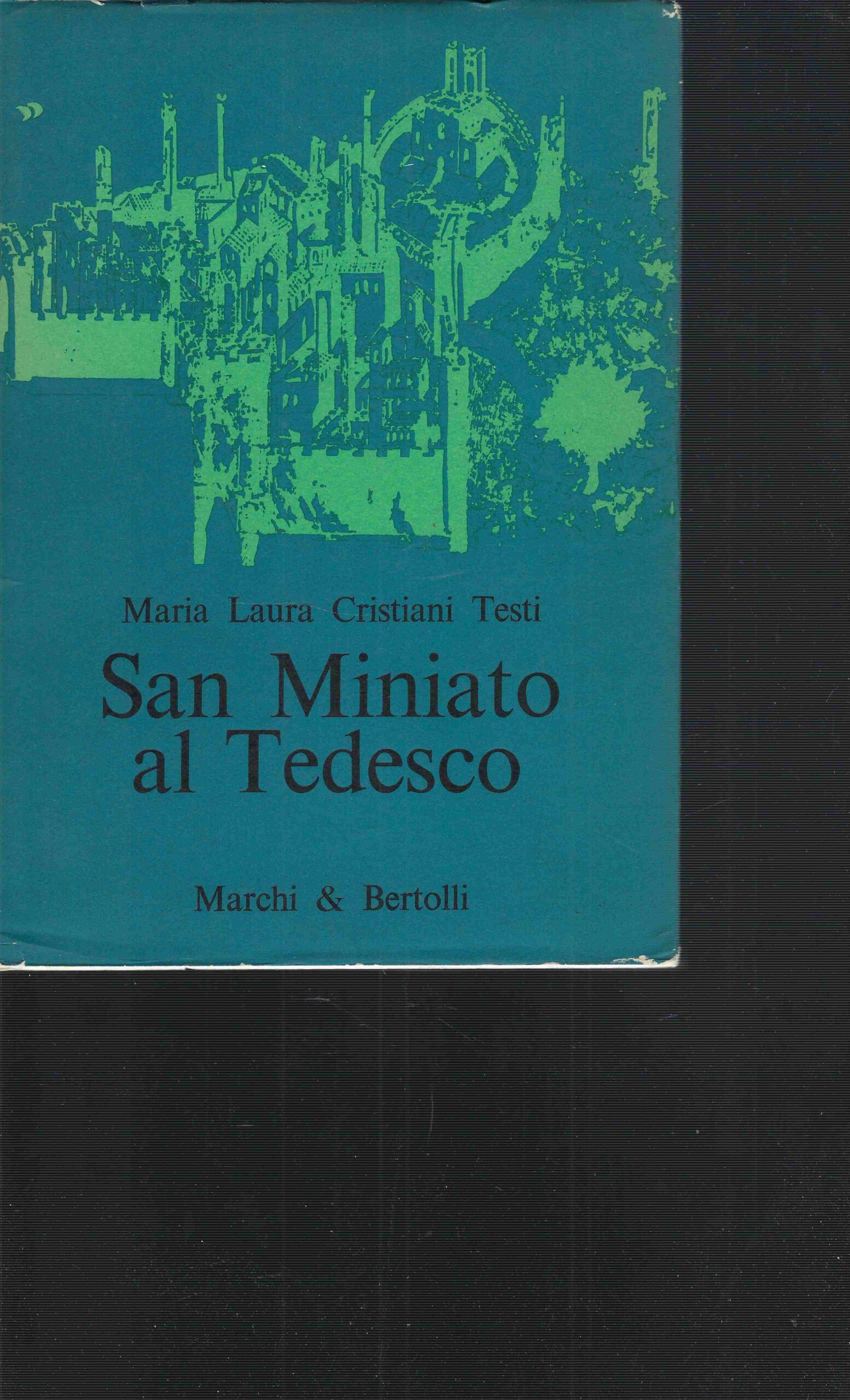 San Miniato al Tedesco.Saggio di storia urbanistica e architettonica.