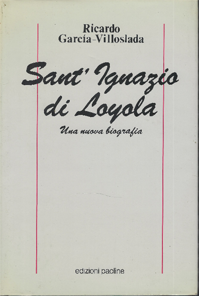 Sant'ignazio Di Loyola. Una Nuova Biografia