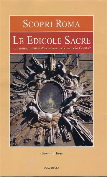 Scopri Roma -Le Edicole Sacre- Gli Artistici Simboli Di Devozione …