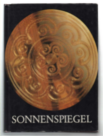 Sonnenspiegel. Das Tagesgestirn Im Widerschein Menschlichen Erlebens, Erkennens Und Bekennens. …