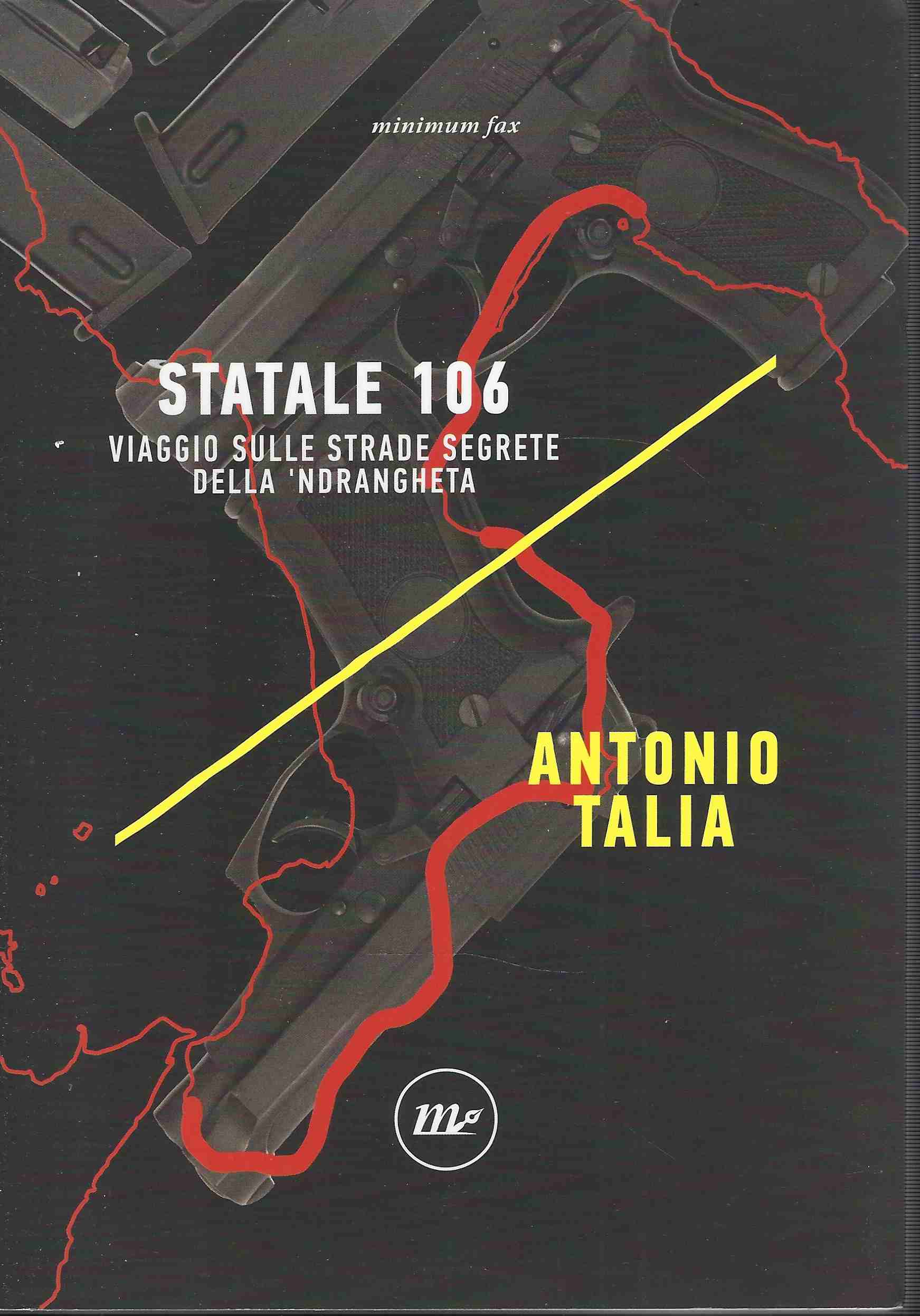 Statale 106. viaggio sulle strade segrete della 'ndrangheta