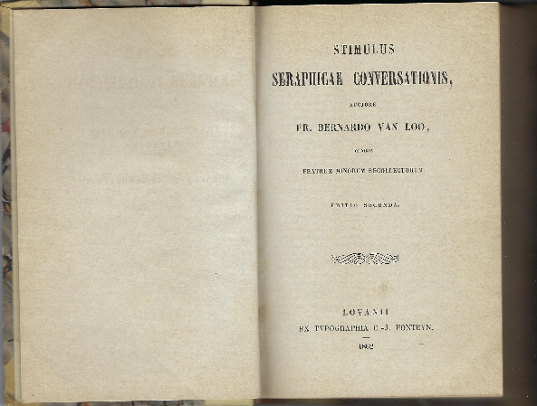 Stimulus Seraphicae Conservationis Auctore Fr. Bernardo Van Loo,Ordinis Fratrum Minorum …