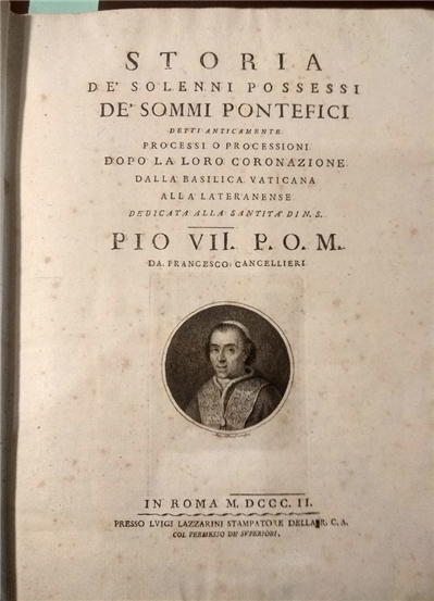 Storia De' Solenni Possessi De' Sommi Pontefici Detti Anticamente Processi …