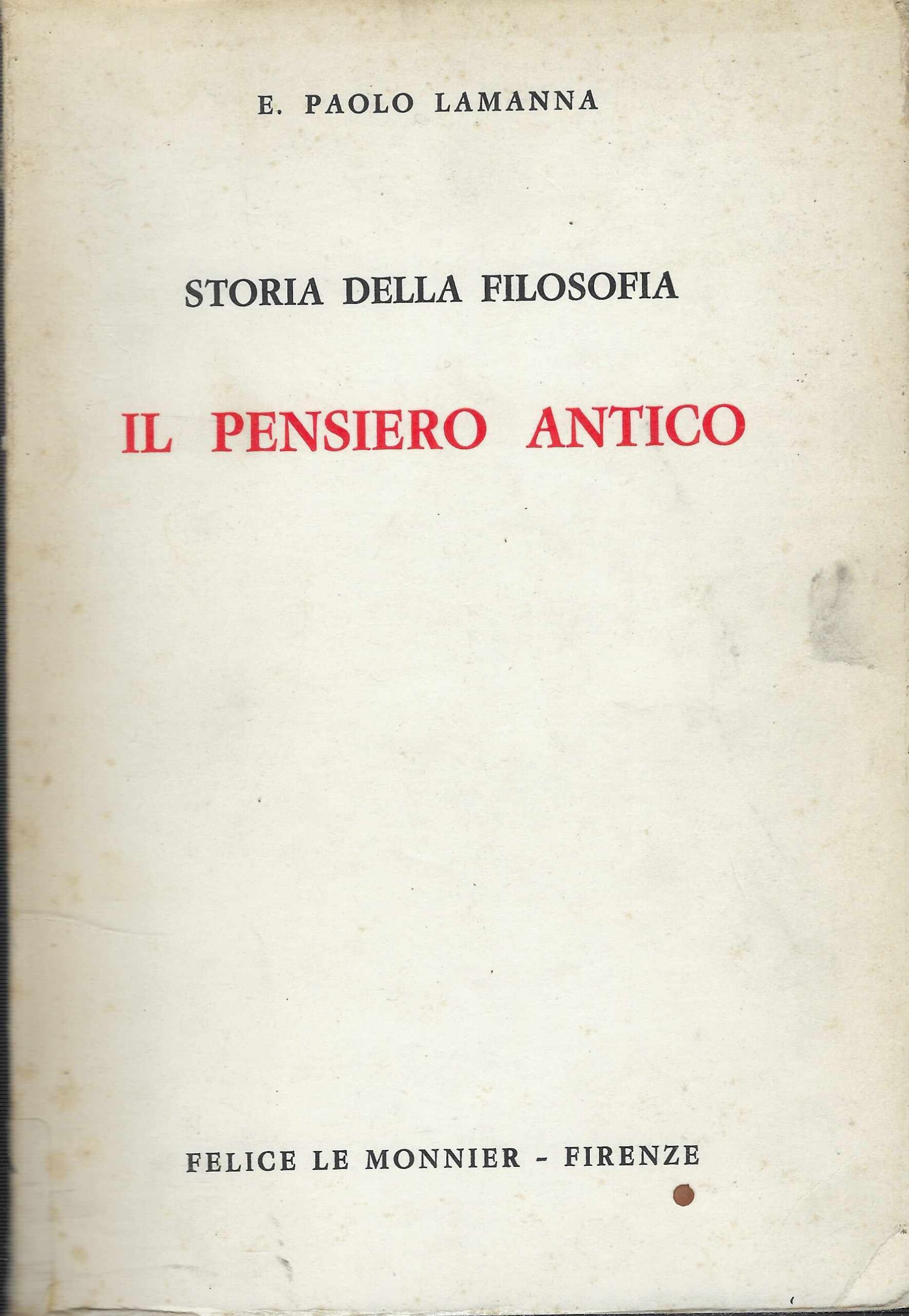 Storia Della Filosofia : Il Pensiero Antico