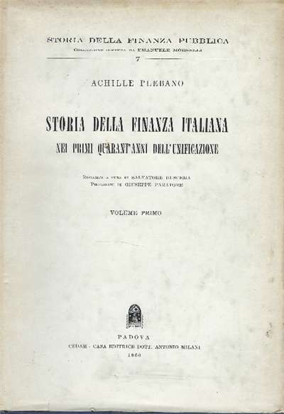 Storia Della Finanza Italiana Nei Primi Quarant'anni Dell'unificazione