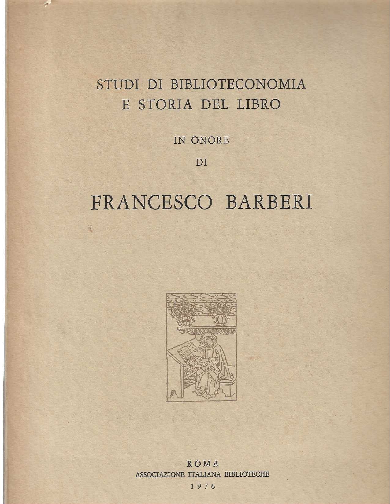 Studi di biblioteconomia e storia del libro in onore di …