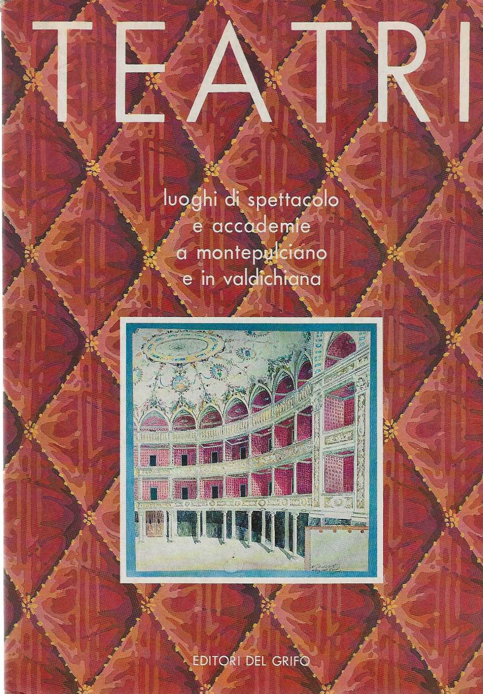 Teatri. luoghi di spettacolo e accademie a montepulciano e in …