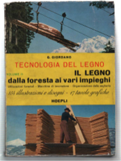 Tecnologia Del Legno, Volume Ii. Il Legno Dalla Foresta Ai …