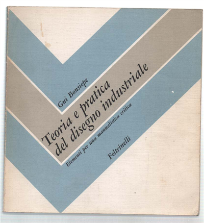 Teoria E Pratica Del Disegno Indusstriale. Elementi Per Una Manualistica …