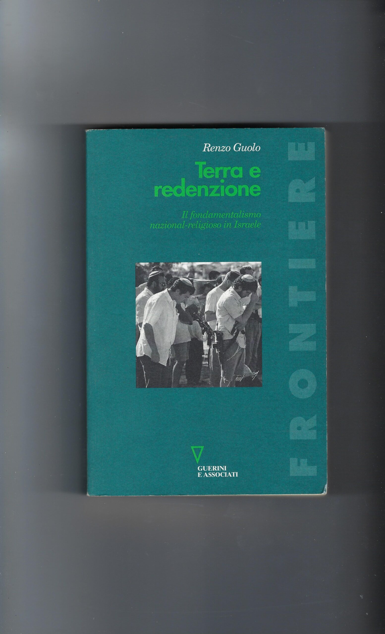 Terra E Redenzione Il Fondamentalismo Nazional-Religioso In Israele