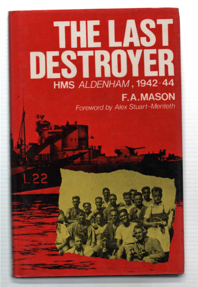 The Last Destroyer. Hms Aldenham, 1942-44