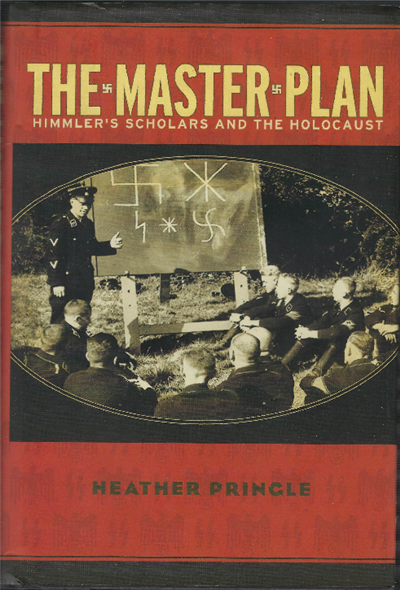 The Master Plan Himmler's Scholars And The Holocaust