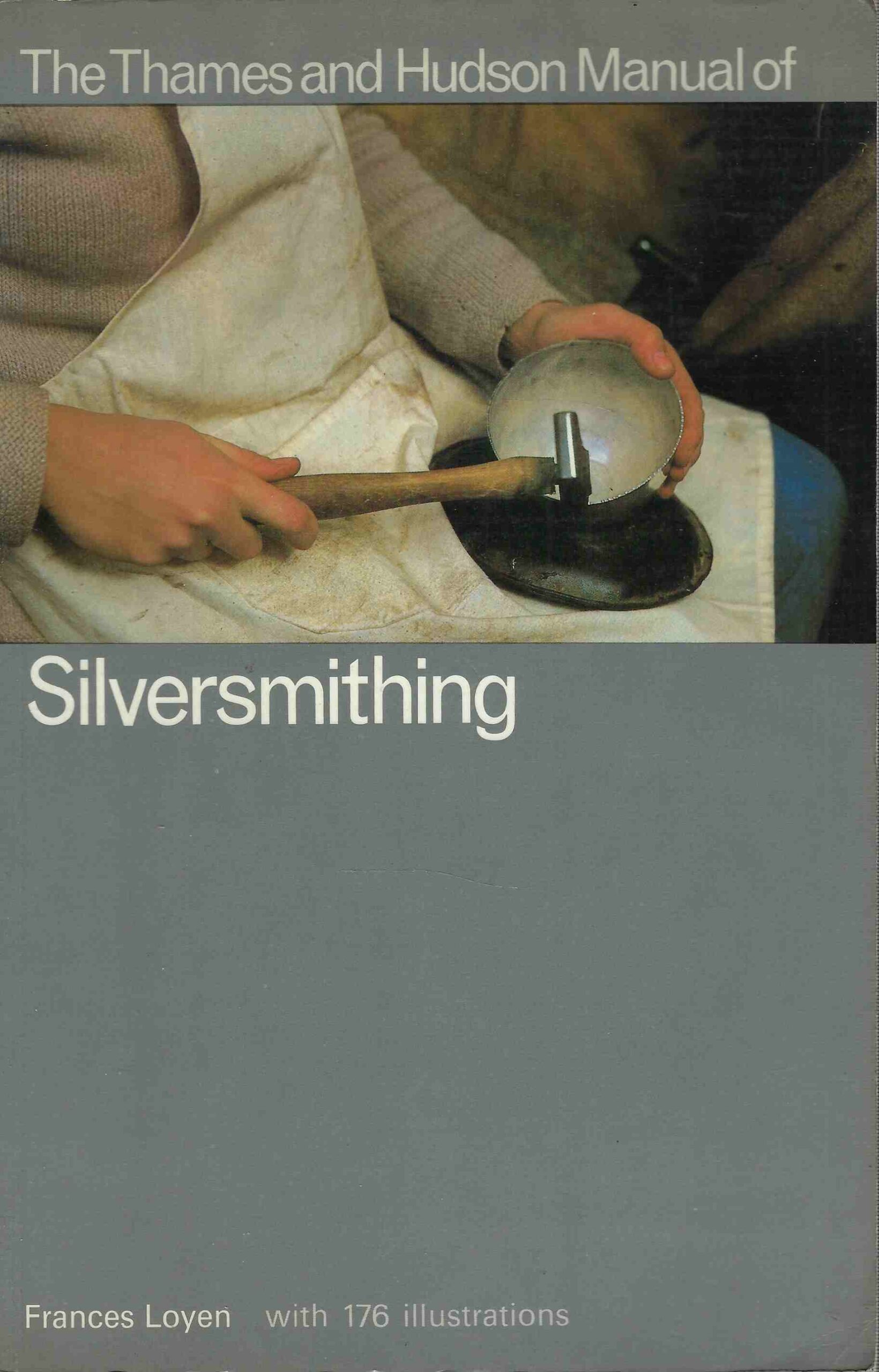 The Thames and Hudson Manual of Silversmithing