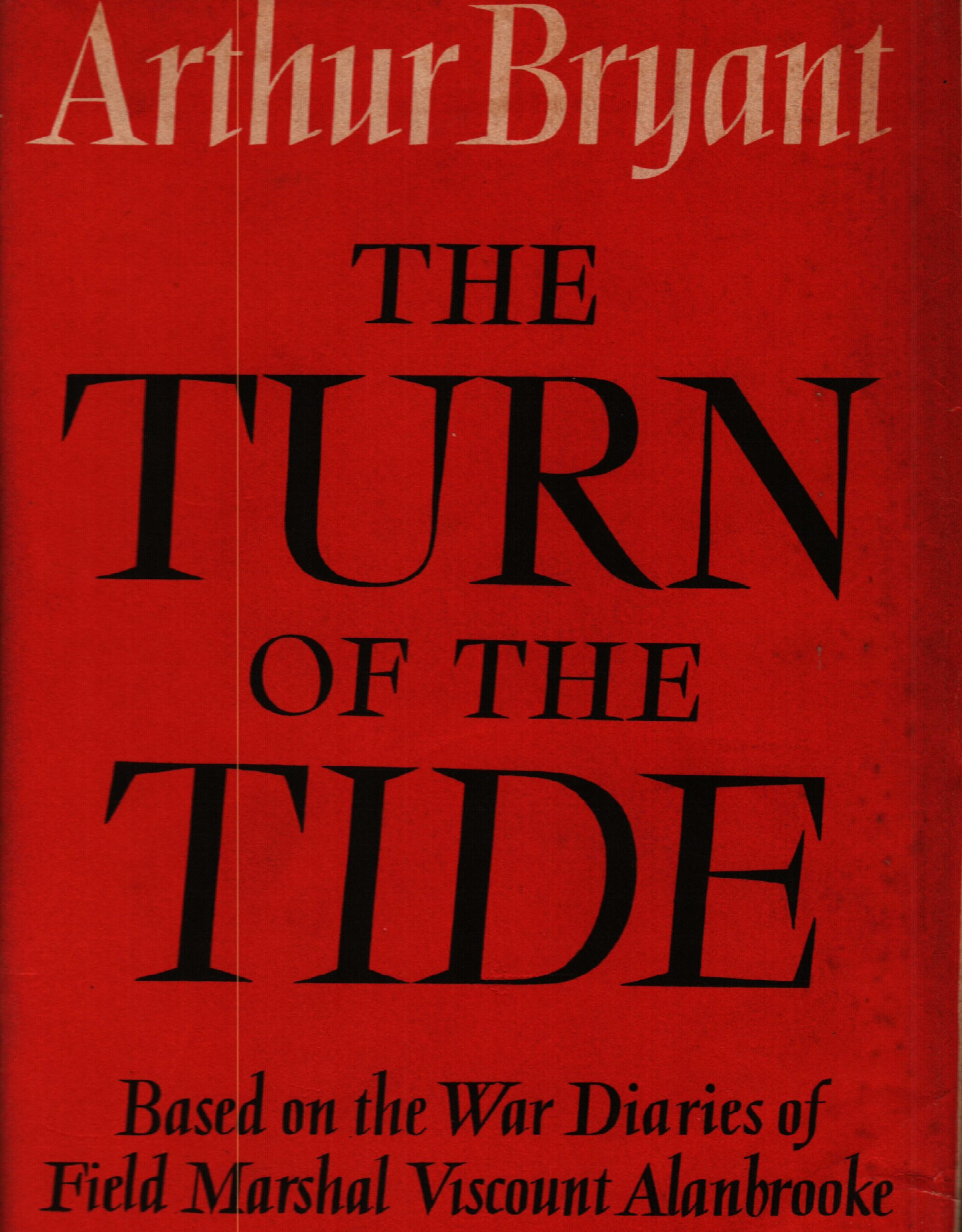 The Turn of the Tide. based on the War Diaries …