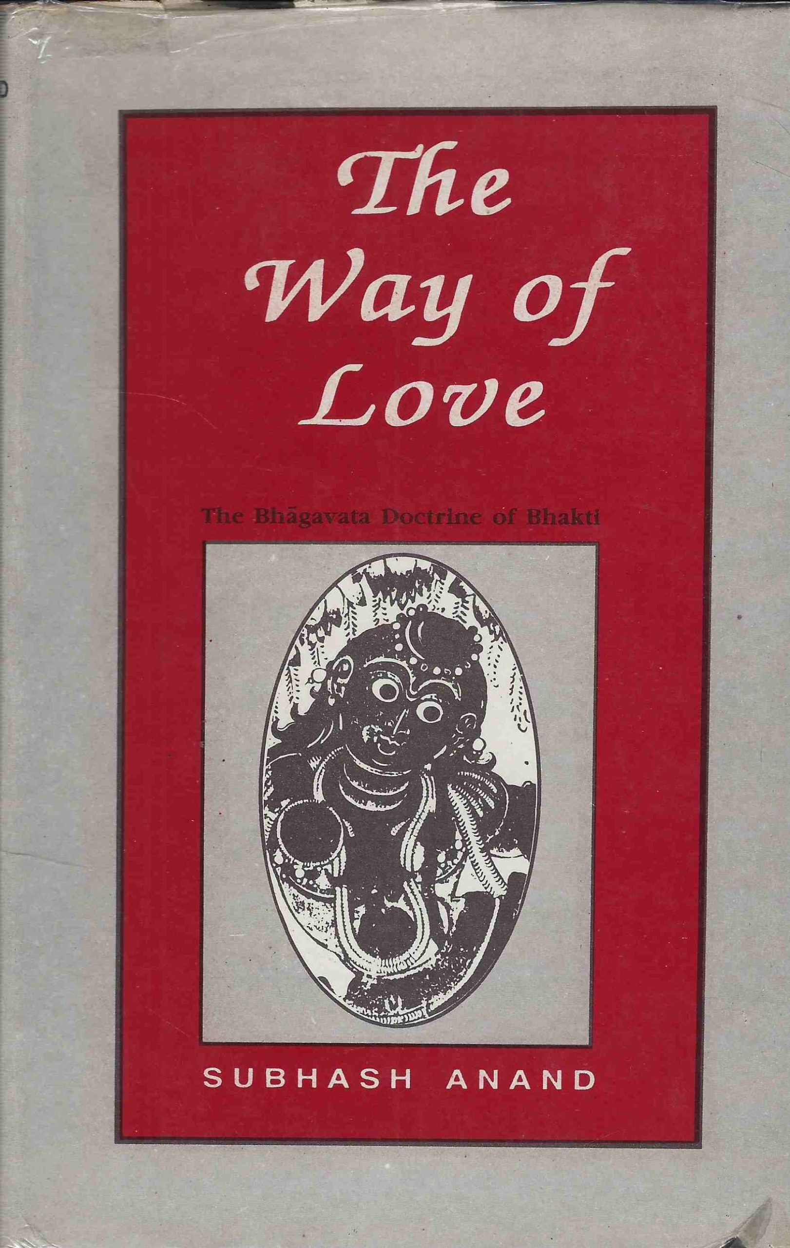 The Way Of Love : The Bhagavata Doctrine Of Bhakti