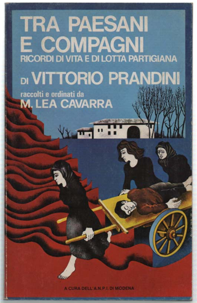 Tra Paesani E Compagni. Ricordi Di Vita E Di Lotta …