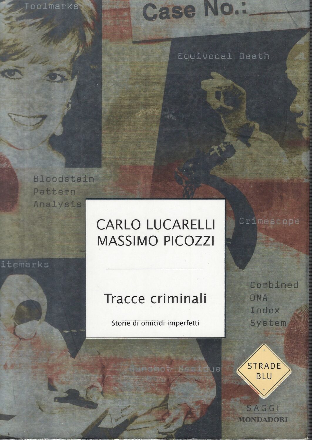 Tracce Criminali . Storie Di Omicidi Imperfetti