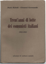 Trent'anni Di Lotte Dei Comunisti Italiani 1921-1951