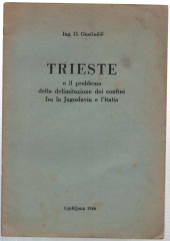 Trieste O Il Problema Della Delimitazione Dei Confini Fra Jugoslavia …