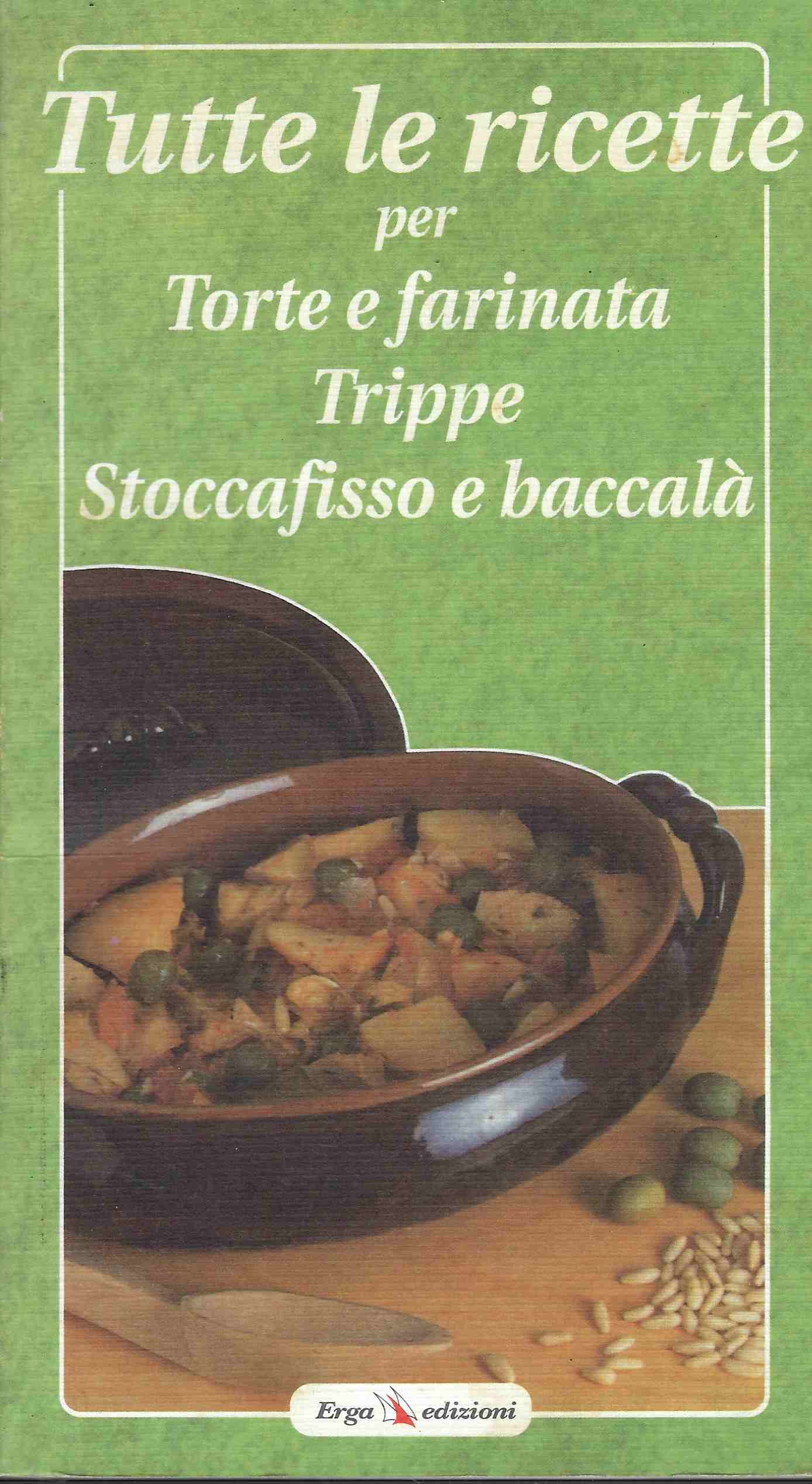 Tutte le ricette per torte e farinata trippe stoccafisso e …