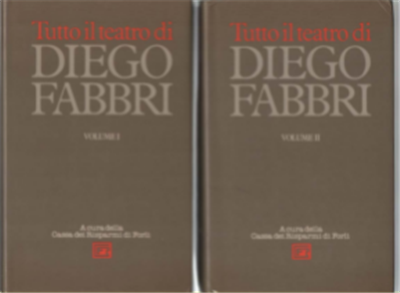Tutto Il Teatro Di Diego Fabbri. Volume Primo E Volume …