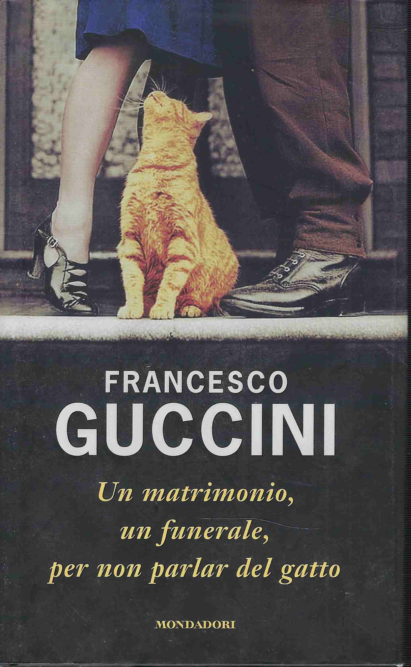 Un matrimonio, un funerale, per non parlar del gatto.