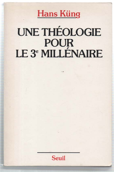 Une Théologie Pour Le Troisième Millénaire. Pour Un Nouveau Départ …