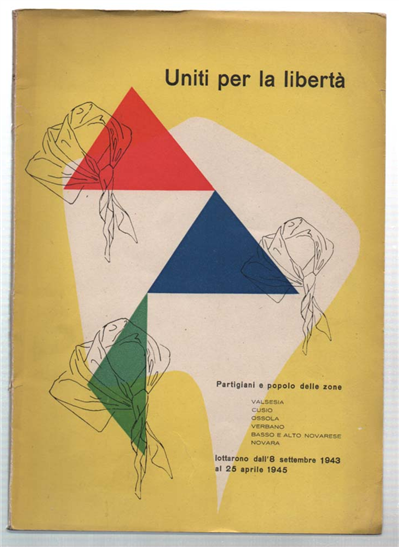 Uniti Per La Libertà. Partigiani E Popolo Delle Zone Valsesia, …