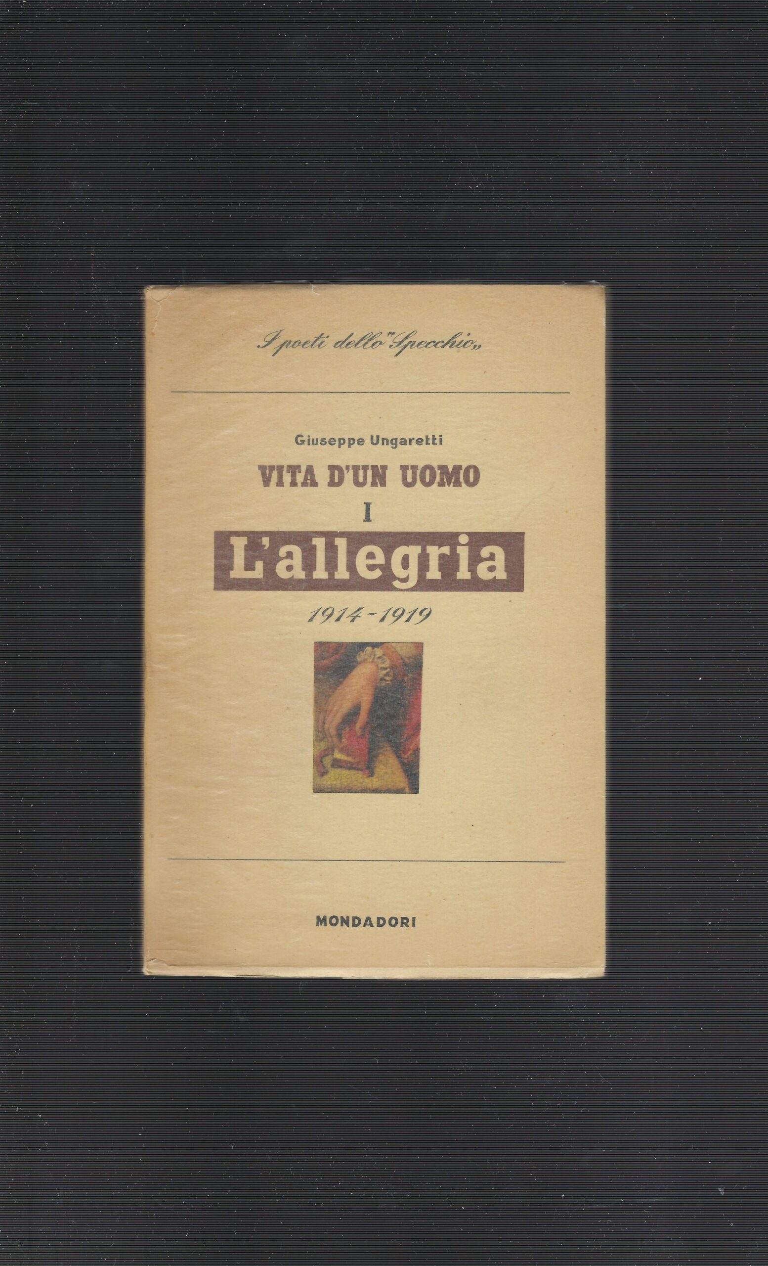 Vita D'un Uomo I- L'allegria 1914-1919