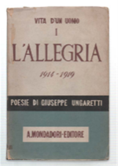 Vita D'un Uomo. Poesie I. 1914-1919 L'allegria