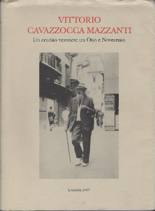 Vittorio Cavazzocca Mazzanti Un Erudito Veronese Tra Otto E Novecento