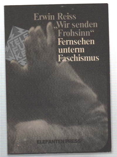 "Wir Senden Frohsinn". Fernsehen Unterm Faschismus. Das Unbekannteste Kapitel Deutscher …