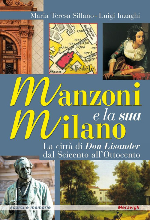 Manzoni e la sua Milano. La città di Don Lisander …