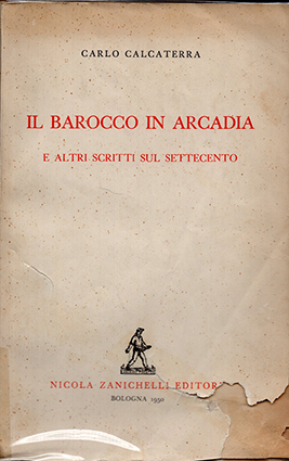 Il Barocco in Arcadia e altri scritti sul Settecento
