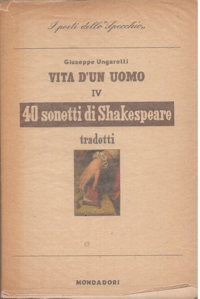 Vita d'un uomo IV. 40 sonetti di Shakespeare tradotti