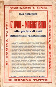 L'ipno-magnetismo alla portata di tutti. Manuale pratico di psichismo illustrato