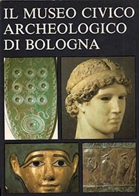 Il museo Civico Archeologico di Bologna