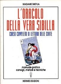 L'oracolo della vera Sibilla. Corso completo di lettura delle carte