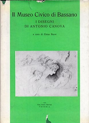 Il Museo Civico di Bassano. I disegni di Antonio Canova