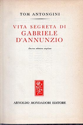 Vita segreta di Gabriele D'Annunzio