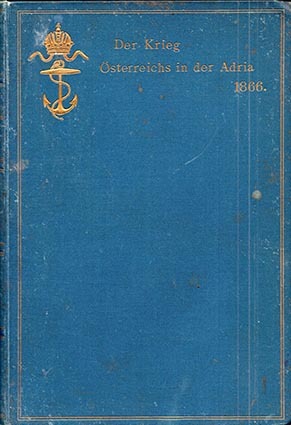 Der Krieg Österreichs in der Adria im Jahre 1866