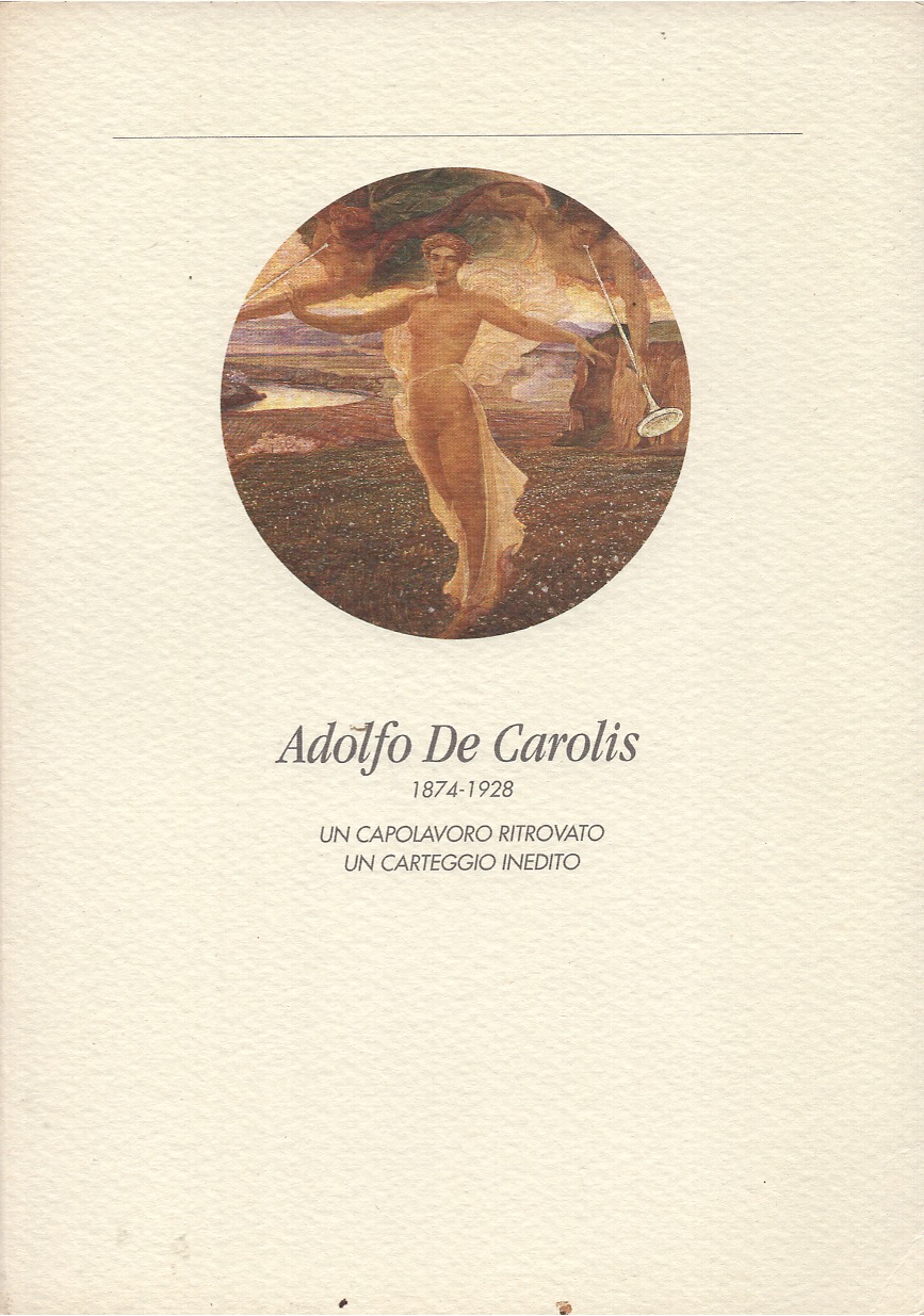 Adolfo De Carolis 1874-1928. Un capolavoro ritrovato. Un carteggio inedito