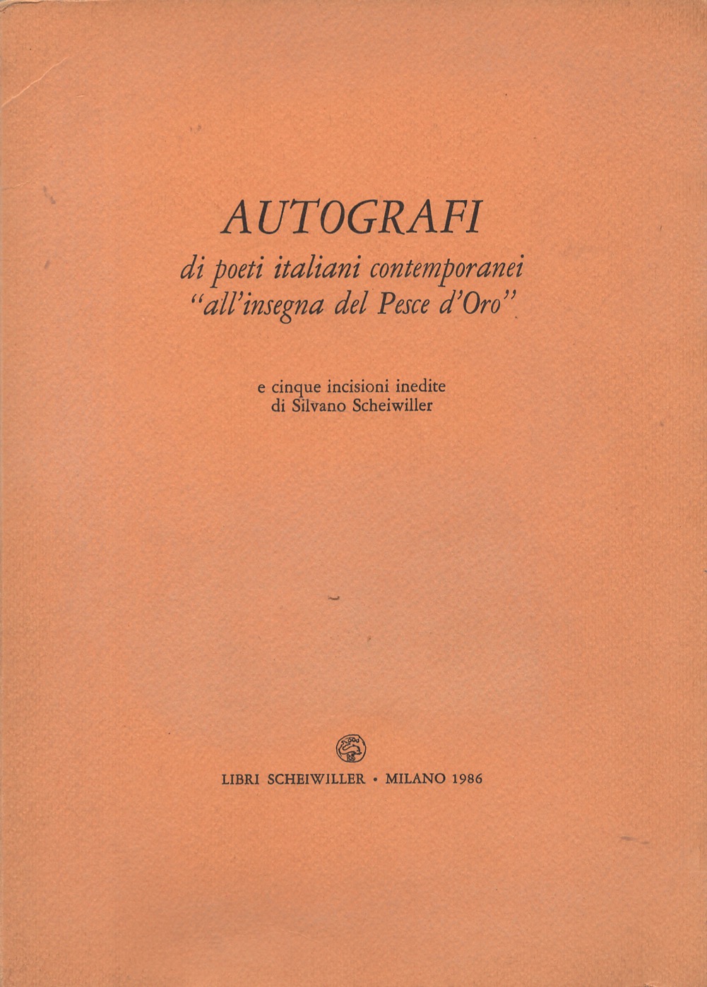 Autografi di poeti italiani contemporanei "all'insegna del Pesce d'Oro"