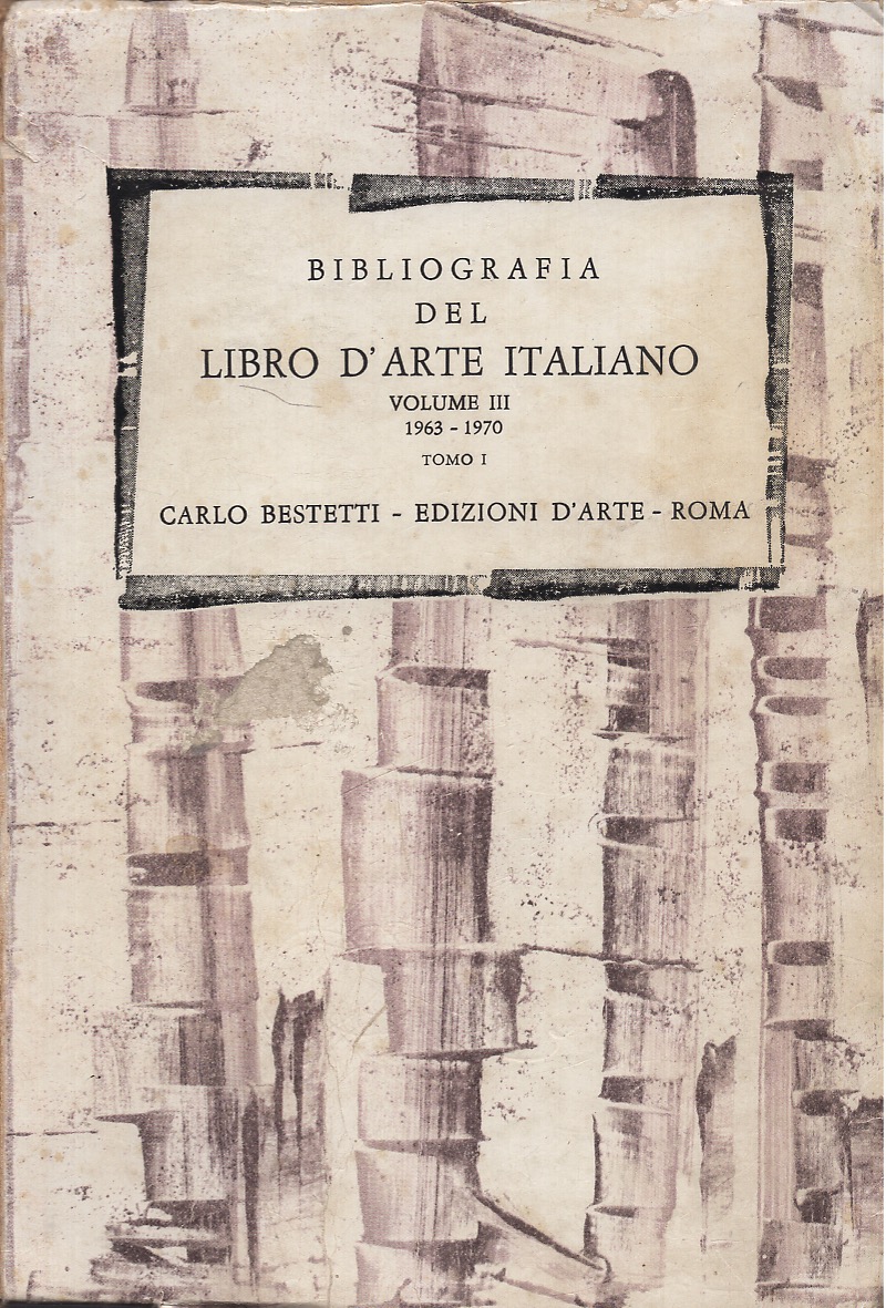 Bibliografia del libro d'ate italiano vol III 1963-1970 Tomo I