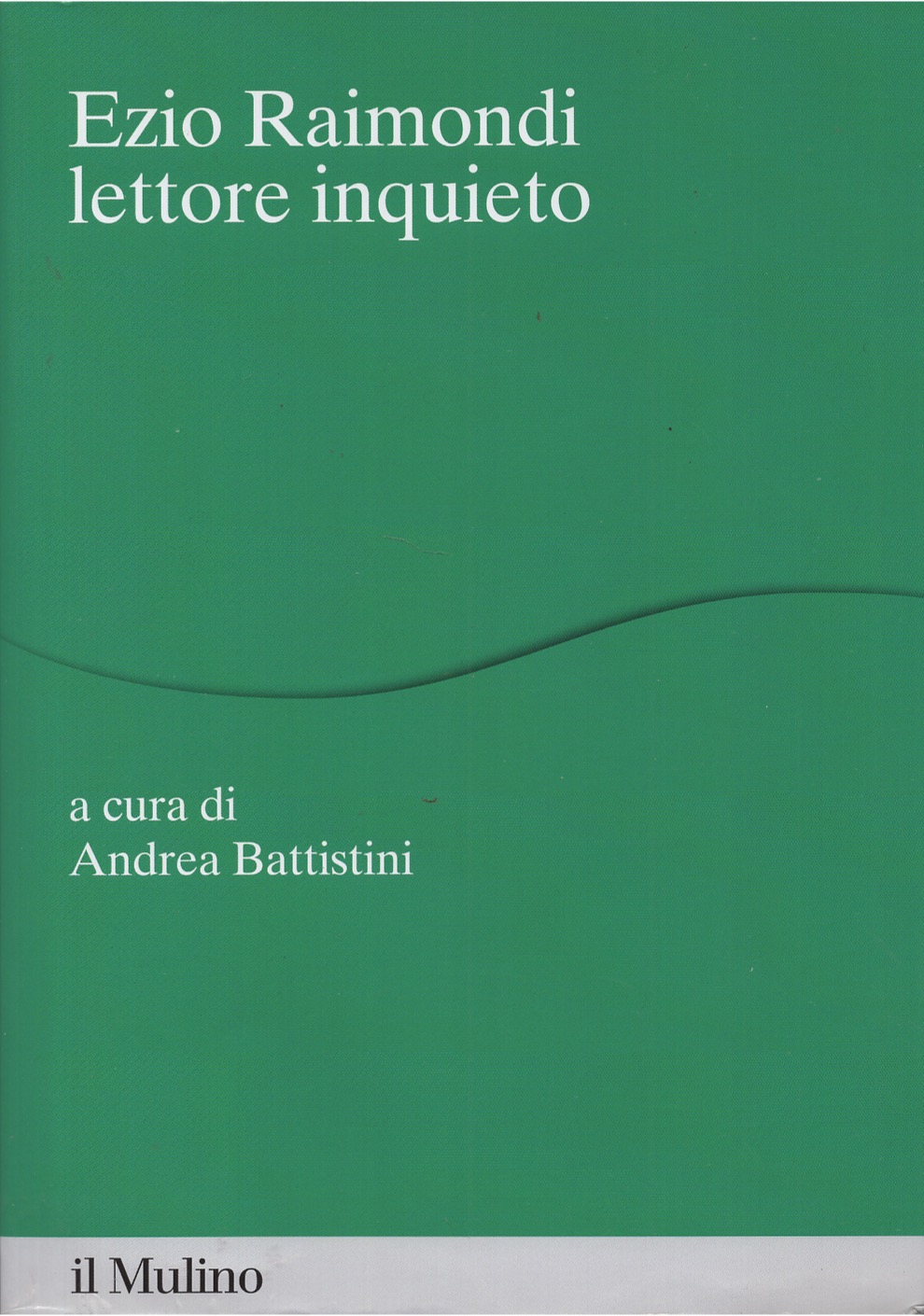 Ezio Raimondi lettore inquieto