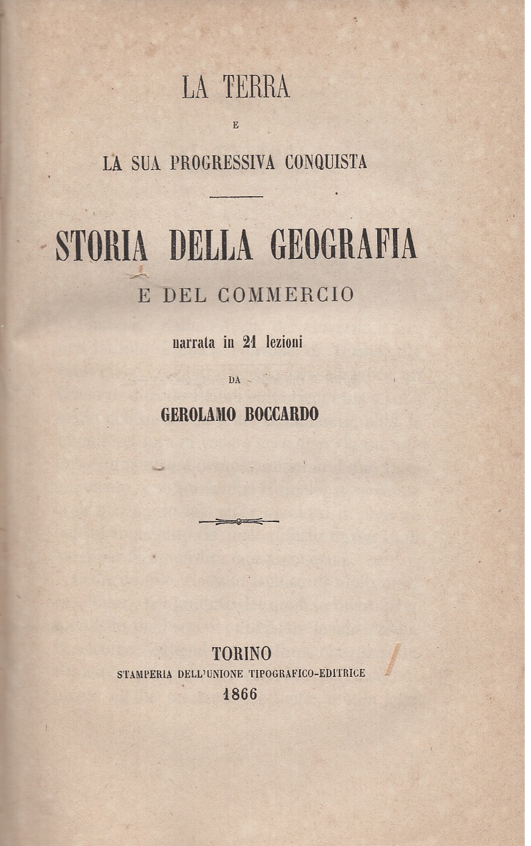 La terra e la sua progressiva conquista. Storia della geografia …