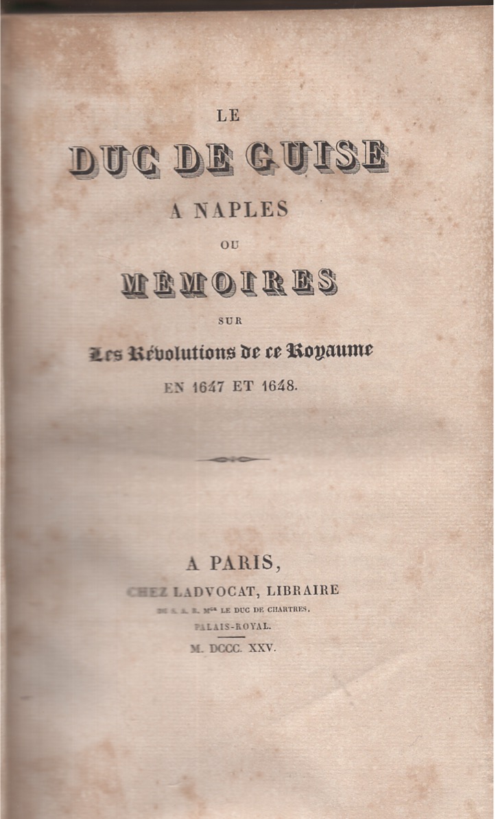 Le Duc de Guise a Naples ou Mèmoires sur les …