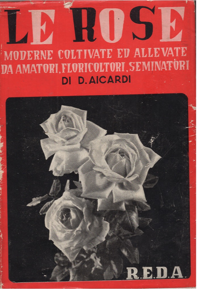Le rose moderne coltivate ed allevate da Amatori, floricoltori, seminatori