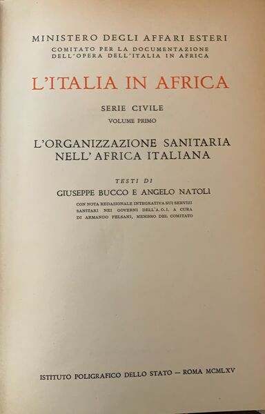 L'Italia in Africa. Serie civile volume primo L'organizzazione sanitaria nell'Africa …