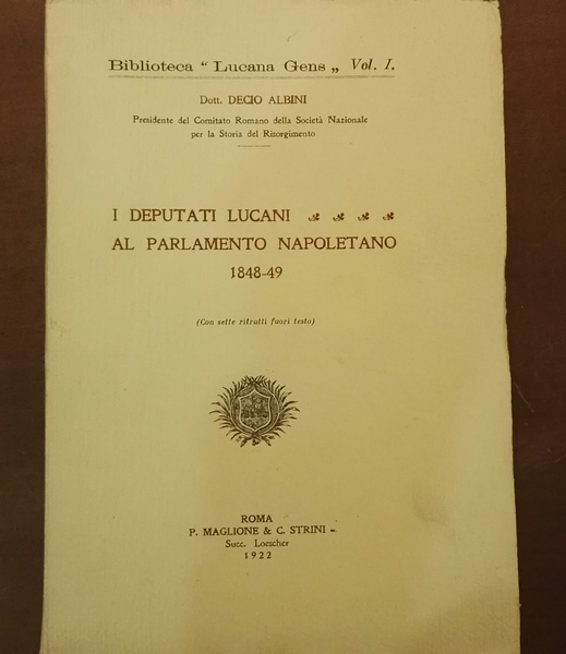 I deputati lucani al parlamento napoletano 1848-49 con sette ritratti …